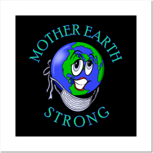 MOTHER EARTH STRONG Posters and Art